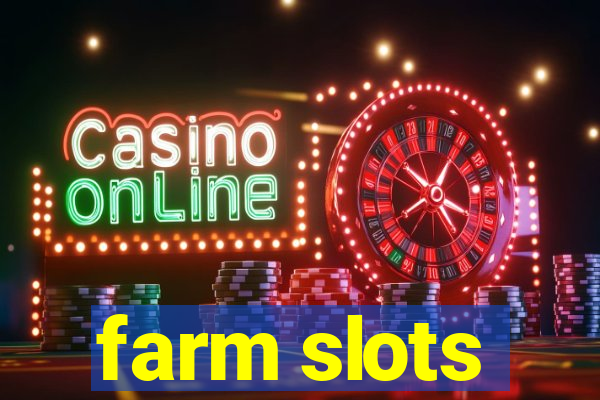 farm slots